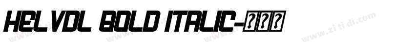 HelvDL Bold Italic字体转换 HelvDL Bold Italic字体转换
